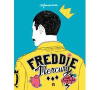 Freddie Mercury. Una biografia