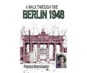 Freddie Montgomery A Walk Through Time Berlin 1948 (Tascabile)