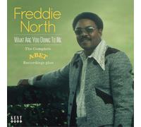 Freddie North – What Are You Doing to Me: The Complete A-Bet Recordings Plus – CD (Kent Display)