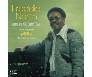 Freddie North What Are You Doing to Me: The Complete A-Bet Recordings Plus (CD)