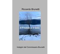 Freddo e gelo in riva al lago. Un indagine del commissario Brunetti R.