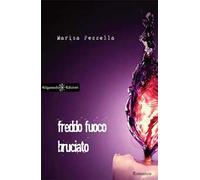 Freddo fuoco bruciato. Con Libro in brossura