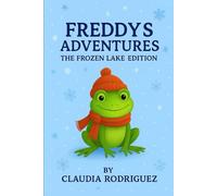 FREDDY AND THE FROZEN LAKE: FREDDY THE FROG AVENTURES