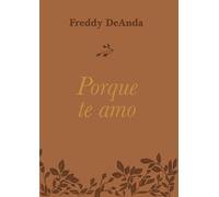 Freddy DeAnda Porque te amo / Because I Love You (Tascabile)