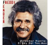 Freddy Fender - Baldemar Huerta: El Rey Del Tex-Mex