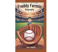 Freddy Fermin Biography: The Boy Behind the Plate: A Journey from Backyard Dreams to the Big Leagues