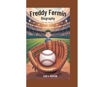 Freddy Fermin Biography: The Boy Behind the Plate: A Journey from Backyard Dreams to the Big Leagues