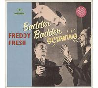 Freddy Fresh Ft Fatboy Slim - Badder Schwing [Import]