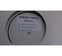 Freddy Fresh - What It Is