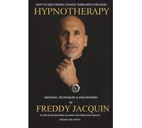 Freddy H Jacquin B Sc Hypnotherapy (Tascabile)