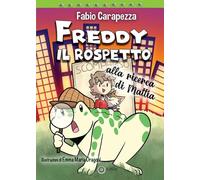Freddy il rospetto. Alla ricerca di Mattia. Ediz. illustrata