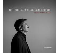 Freddy Kempf - Matt Dibble: 24 Preludes and Fugues