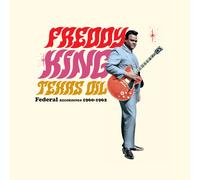Freddy King Texas Oil: Federal Recordings 1960-1962 (Vinyl LP)