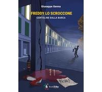 Freddy lo scroccone. Cartoline dalla Barca