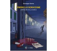 Freddy lo scroccone. Cartoline dalla Barca - 2026 - BookTribu
