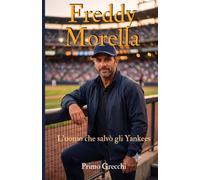 Freddy Morella: L'uomo che salvò gli Yankees