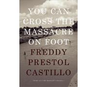 Freddy Prestol Castillo You Can Cross the Massacre on Foot (Copertina rigida)