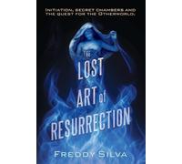 Freddy Silva The Lost Art of Resurrection (Tascabile)