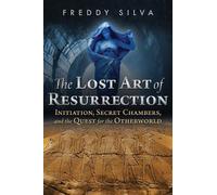 Freddy Silva – L'arte perduta della resurrezione – Iniziazione e camere segrete – Tascabile
