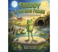 FREDDY & THE BOG FROGS: FREDDY THE FLEXIBLE FROG