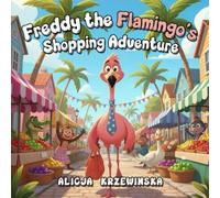 Freddy the Flamingo’ s Shopping Adventure