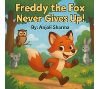 Freddy, the Fox, Never Gives up!: Moral Stories for kids