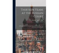 Frederic Appleby Holt Pierre Gi Thirteen Years at the Russian (Copertina rigida)