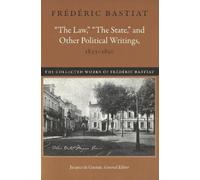 Frédéric Bastia Law, the State & Other Political Writings, 1843-185 (Tascabile)