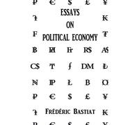 Frederic Bastiat Essays on Political Economy (Tascabile)