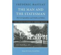 Frédéric Bastiat Man & the Statesman (Copertina rigida)