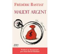 Frédéric Bastiat - Maudit Argent nouvelle édition 2026: Préface et dossier documentaire de Jean-David Haddad