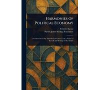 Frédéric Bastiat Patrick James Sti Harmonies of Political Ec (Copertina rigida)