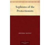 Frédéric Bastiat Sophisms of the Protectionists (Copertina rigida)