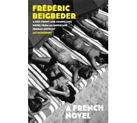 Frédéric Beigbeder A French Novel (Tascabile)