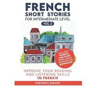 Frederic Bibard French Short Stories for Intermediate Level + AUDIO (Tascabile)