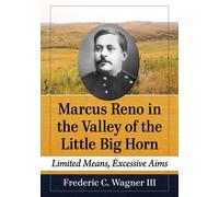 Frederic C. Wagner I Marcus Reno in the Valley of the Little Big Ho (Tascabile)