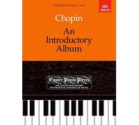 Frederic Chopin: An Introductory Album. For Pianoforte