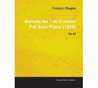 Frederic Chopin Ballade No.1 in G Minor By Frederic Chopin For Solo (Tascabile)
