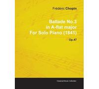 Frederic Chopin Ballade No.3 in A-flat Major By Frederic Chopin For (Tascabile)