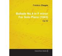 Frederic Chopin Ballade No.4 in F Minor By Frederic Chopin For Solo (Tascabile)