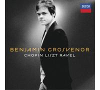 Frederic Chopin Benjamin Grosvenor: Chopin/Liszt/Ravel (CD) Album