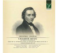 Frédéric Chopin: Chamber Music On Period Instruments