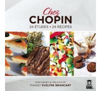 Frederic Chopin Chez Chopin: 24 Etudes/24 Recipes: Performed and Created By (CD)