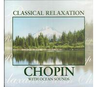 Frédéric Chopin - Classical Relaxation With Chop
