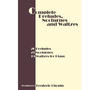 Frederic Chopin Complete Preludes, Nocturnes and Waltzes (Tascabile)