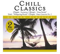 Frédéric Chopin/Franz Liszt/Wolfgang Amadeus Mozart/Frédéric Chopin - Chill Classics