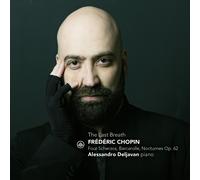 Alessandro Deljavan - The Last Breath - Chopin: Four Scherzos, Barcarole, Nocturnes Op. 62