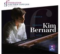 Kim Bernard - Chopin, Debussy, Ravel