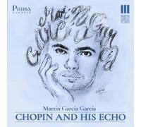 Frederic Chopin Martín García García: Chopin and His Echo (CD) Album