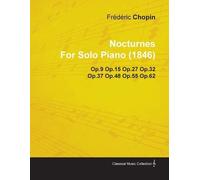 Frederic Chopin Nocturnes By Frederic Chopin For Solo Piano (1846) O (Tascabile)
